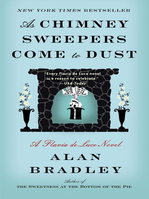 Title details for As Chimney Sweepers Come to Dust by Alan Bradley - Wait list